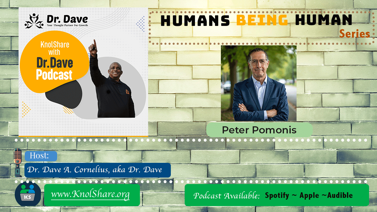 Peter Pomonis is a guest on the KnowShare with Dr. Dave Podcast. Hosted by Dave A. Cornelius (Dr. Dave)